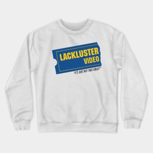 Lackluster Video Crewneck Sweatshirt